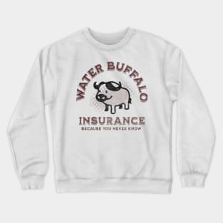 Water Buffalo Insurance Crewneck Sweatshirt